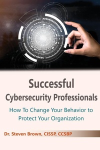 Enlarge image Cover: Successful Cybersecurity Professionals - Business Expert Press