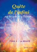 Cover: Qu&ecirc;te de l'infini par les sons et la Lumi&egrave;re, Tome 3 : La Beaut&eacute; - Books on Demand