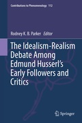 Bild: The Idealism-Realism Debate Among Edmund Husserl's Early Followers and Critics - Springer