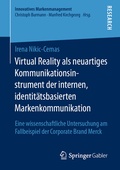 Cover: Virtual Reality als neuartiges Kommunikationsinstrument der internen, identit&auml;tsbasierten Markenkommunikation - Springer Gabler