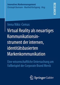 Abbildung von: Virtual Reality als neuartiges Kommunikationsinstrument der internen, identitätsbasierten Markenkommunikation - Springer Gabler
