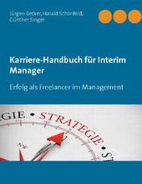 Enlarge image Cover: Karriere-Handbuch für Interim Manager - BoD - Books on Demand