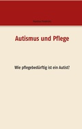 Cover: Autismus und Pflege - BoD - Books on Demand