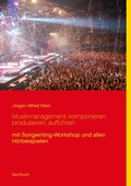 Cover: Musikmanagement: komponieren, produzieren, auff&uuml;hren - BoD - Books on Demand