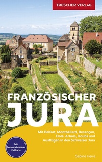 Abbildung von: TRESCHER Reiseführer Französischer Jura - TRESCHER