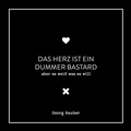 Cover: Das Herz ist ein dummer Bastard - aber es wei&szlig; was es will - Kampenwand
