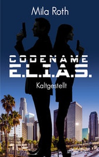 Abbildung von: Codename E.L.I.A.S. - Kaltgestellt - Schier, Petra