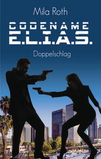 Abbildung von: Codename E.L.I.A.S. - Doppelschlag - Schier, Petra