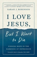 Cover: I Love Jesus, But I Want to Die - Waterbrook Press (A Division of Random House Inc)