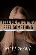 Cover: Tell Me When You Feel Something - Penguin Teen