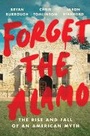 Cover: Forget the Alamo - Pamela Dorman Books