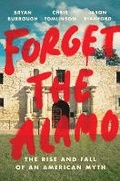 Cover: Forget the Alamo - Pamela Dorman Books