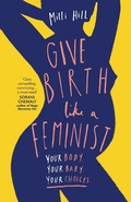 Cover: Give Birth Like a Feminist - HQ