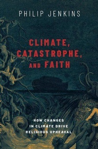 Enlarge image Cover: Climate, Catastrophe, and Faith - Oxford University Press Inc