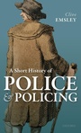 Cover: A Short History of Police and Policing - Oxford University Press