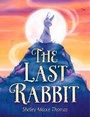 Cover: The Last Rabbit - Random House USA Children's Books