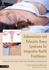 Abbildung von: Endometriosis and PCOS for Integrative Health Practitioners - Singing Dragon