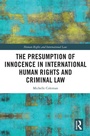 Cover: The Presumption of Innocence in International Human Rights and Criminal Law - Routledge