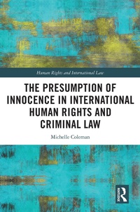 Abbildung von: The Presumption of Innocence in International Human Rights and Criminal Law - Routledge