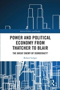 Cover: Power and Political Economy from Thatcher to Blair - Routledge