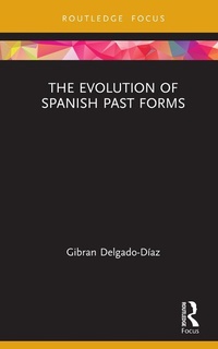 Abbildung von: The Evolution of Spanish Past Forms - Routledge