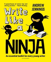 Enlarge image Cover: Write Like a Ninja - Bloomsbury Education