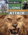 Cover: Predator vs Prey: How Lions and other Mammals Attack - Wayland