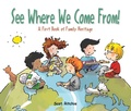 Cover: See Where We Come From! - Kids Can Press