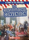 Cover: The Constitutional Convention - Gareth Stevens Publishing