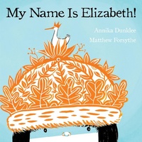 Enlarge image Cover: My Name Is Elizabeth! - Kids Can Press