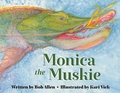 Cover: Monica the Muskie - Beaver's Pond Press