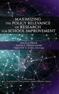 Cover: Maximizing the Policy Relevance of Research for School Improvement - Information Age Publishing