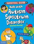 Cover: The Survival Guide for Kids with Autism Spectrum Disorder (And Their Parents) - Free Spirit Publishing Inc.,U.S.