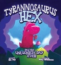 Cover: Tyrannosaurus Hex and the Unluckiest Day Ever - Apg Sales & Distribution