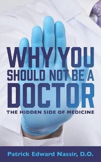 Abbildung von: Why You Should Not Be A Doctor - Wysnb Books LLC