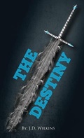 Cover: The Destiny - J. D. Wilkins