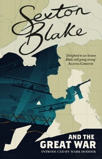 Abbildung von: Sexton Blake and the Great War - Rebellion Publishing Ltd.