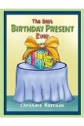 Cover: The Best Birthday Present Ever - Austin Macauley Publishers