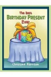 Enlarge image Cover: The Best Birthday Present Ever - Austin Macauley Publishers