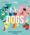 Cover: Lonely Planet Kids Atlas of Dogs - Lonely Planet Global Limited