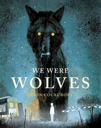 Enlarge image Cover: We Were Wolves - Andersen Press Ltd