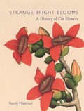Cover: Strange Bright Blooms - Reaktion Books
