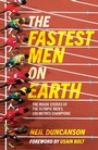 Cover: The Fastest Men on Earth - Headline Welbeck Non-Fiction