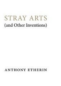Enlarge image Cover: Stray Arts (and Other Inventions) 2020 - Penteract Press