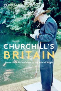 Abbildung von: Churchill's Britain - Haus Publishing