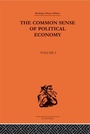 Cover: The Commonsense of Political Economy - Routledge