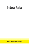 Cover: Barbarous Mexico - ALPHA EDITION
