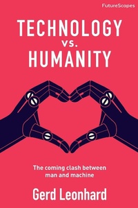 Enlarge image Cover: Technology vs. Humanity: The Coming Clash Between Man and Machine - The Futures Agency