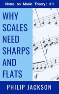 Cover: Why Scales Need Sharps and Flats (Notes on Music Theory, #1) - Philip Jackson