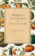 Bild: Manual de Cozinha da Infanta D. Maria (Colec&ccedil;&atilde;o Hist&oacute;ria da Gastronomia Portuguesa, #3) - Colec&ccedil;&atilde;o Hist&oacute;ria da Gastronomia Portuguesa